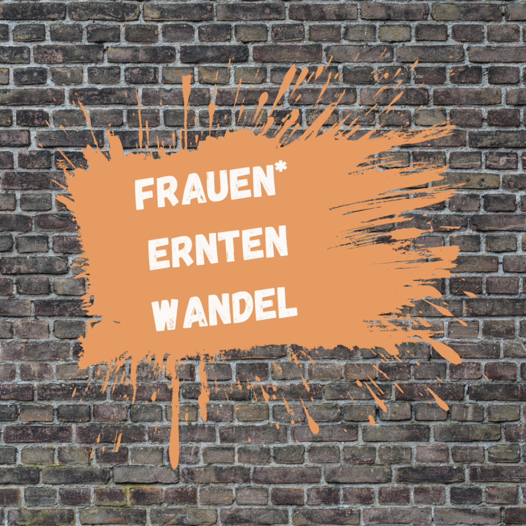 Frauen* ernten Wandel
